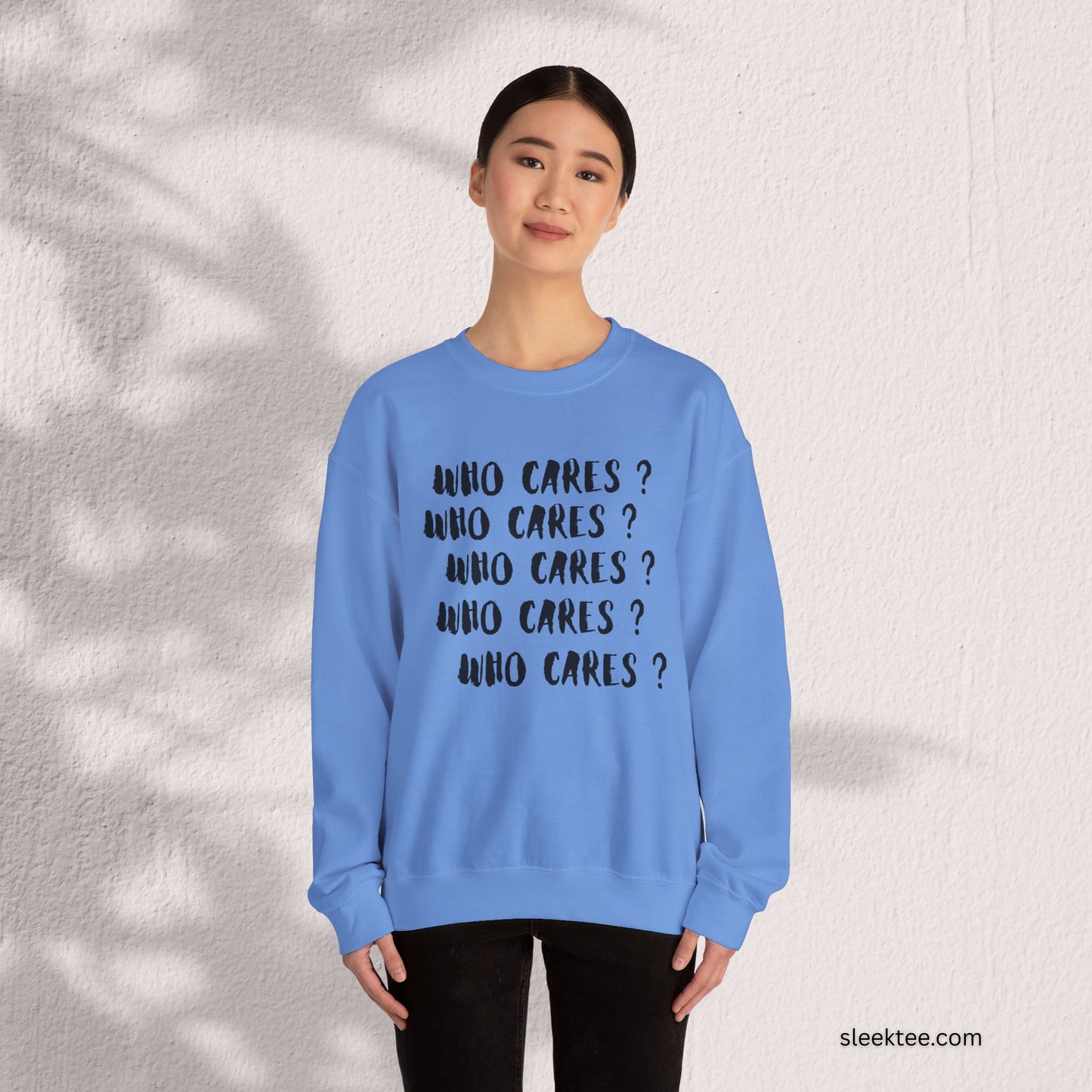 Who Cares? Sweatshirt