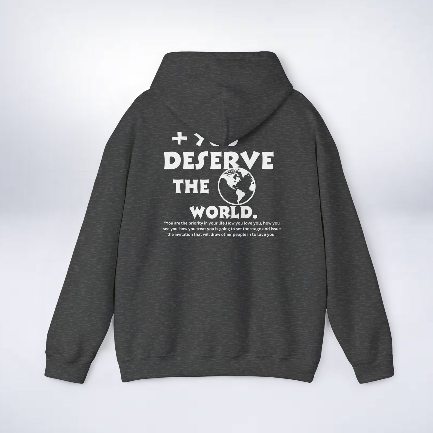 Unisex Hoodie (You Deserve The World ) Sleek Tee