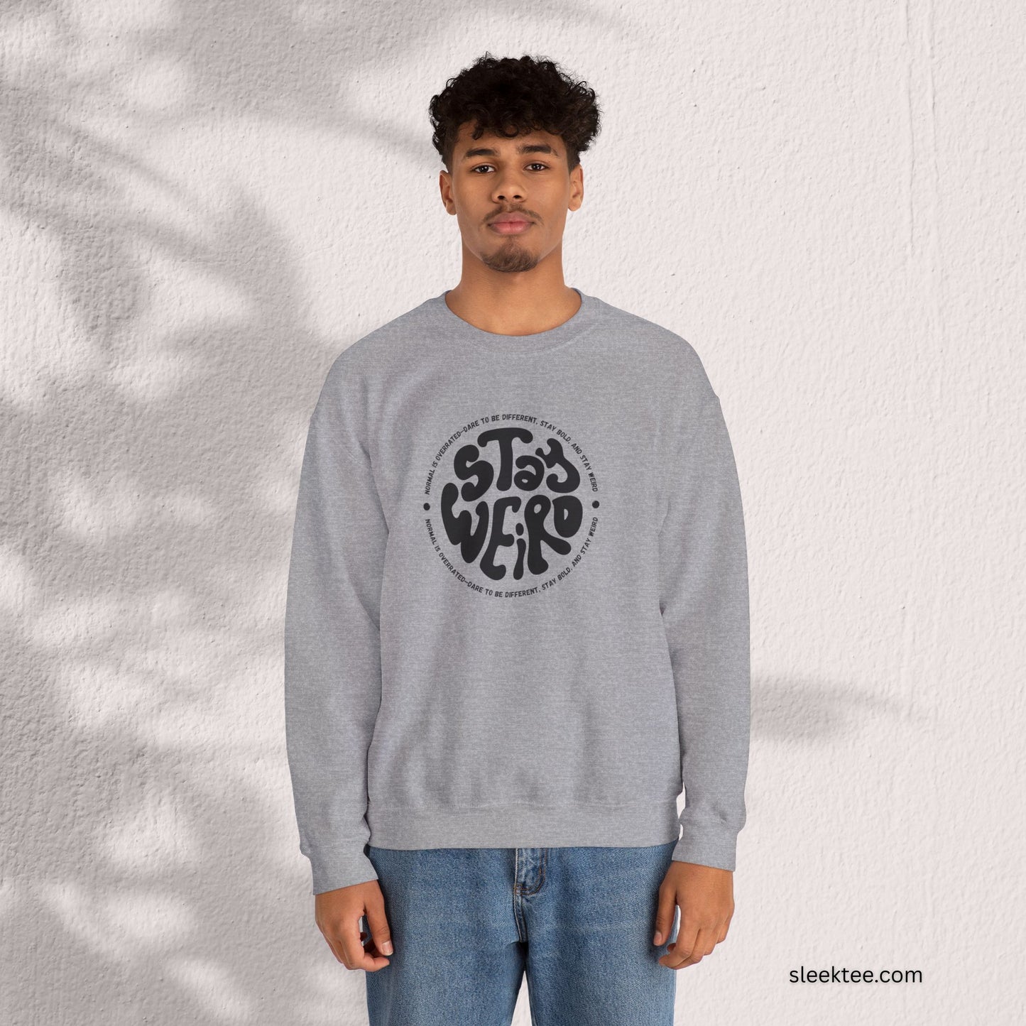 Stay Weird Sweatshirt - Perfect for Fun-Loving Individuals