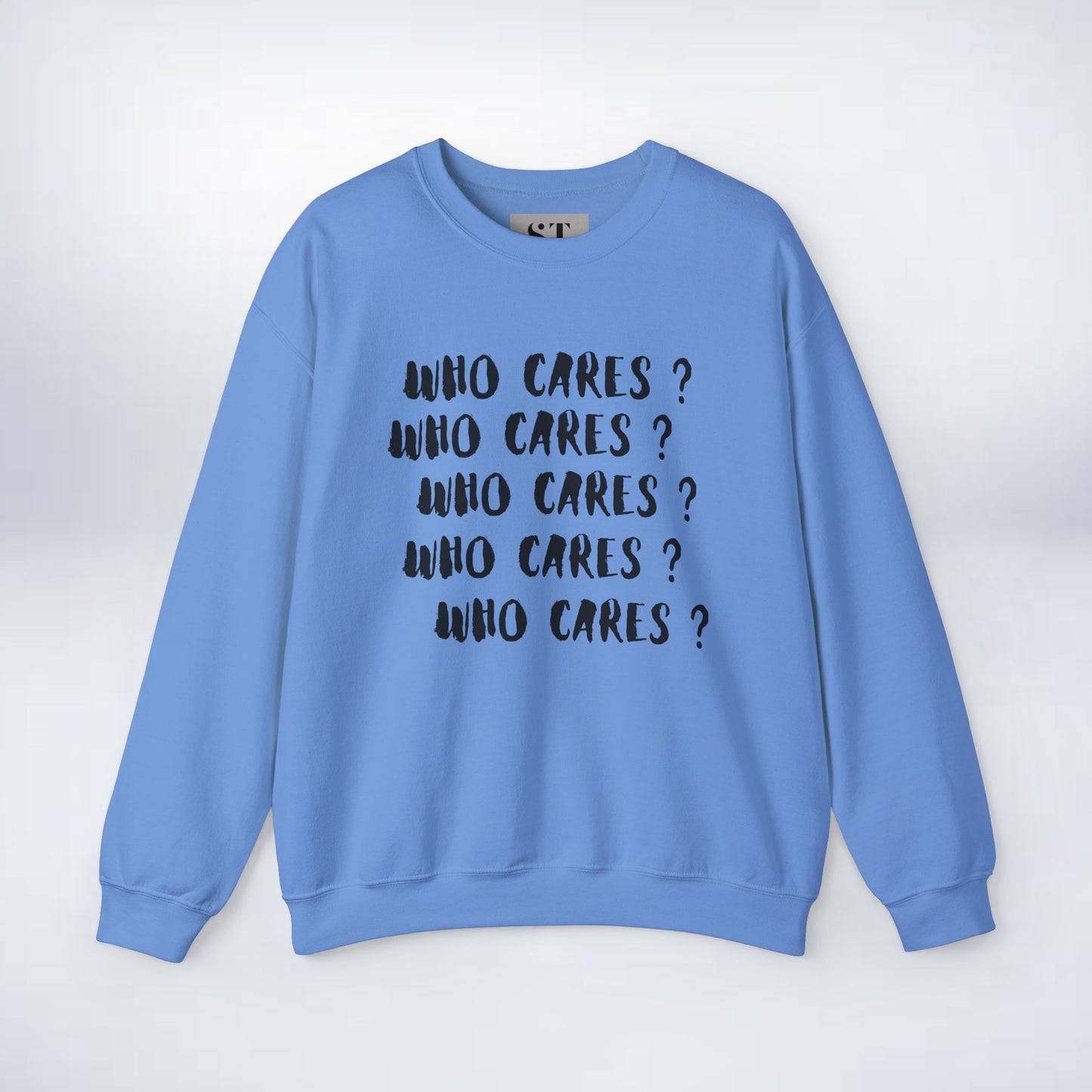 Who Cares? Sweatshirt