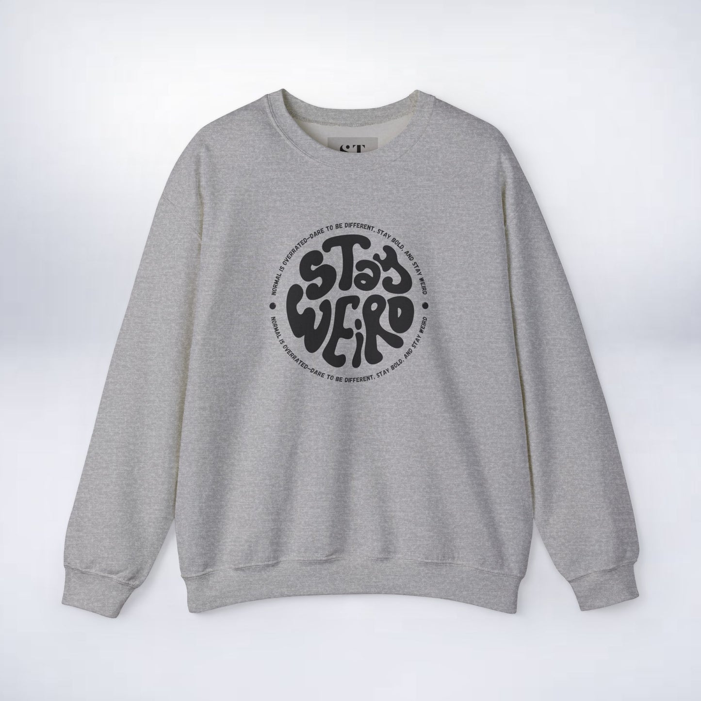 Stay Weird Sweatshirt - Perfect for Fun-Loving Individuals