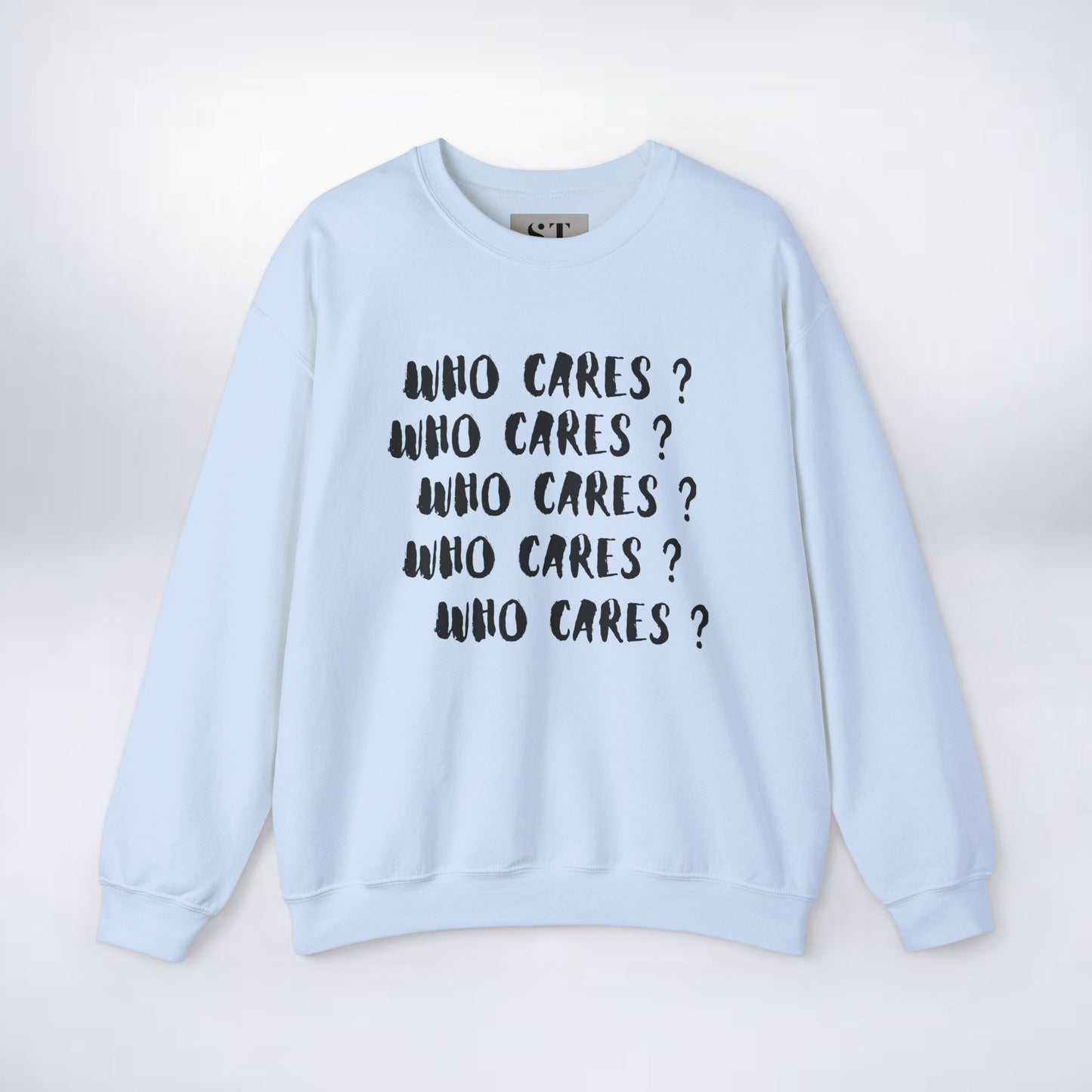 Who Cares? Sweatshirt