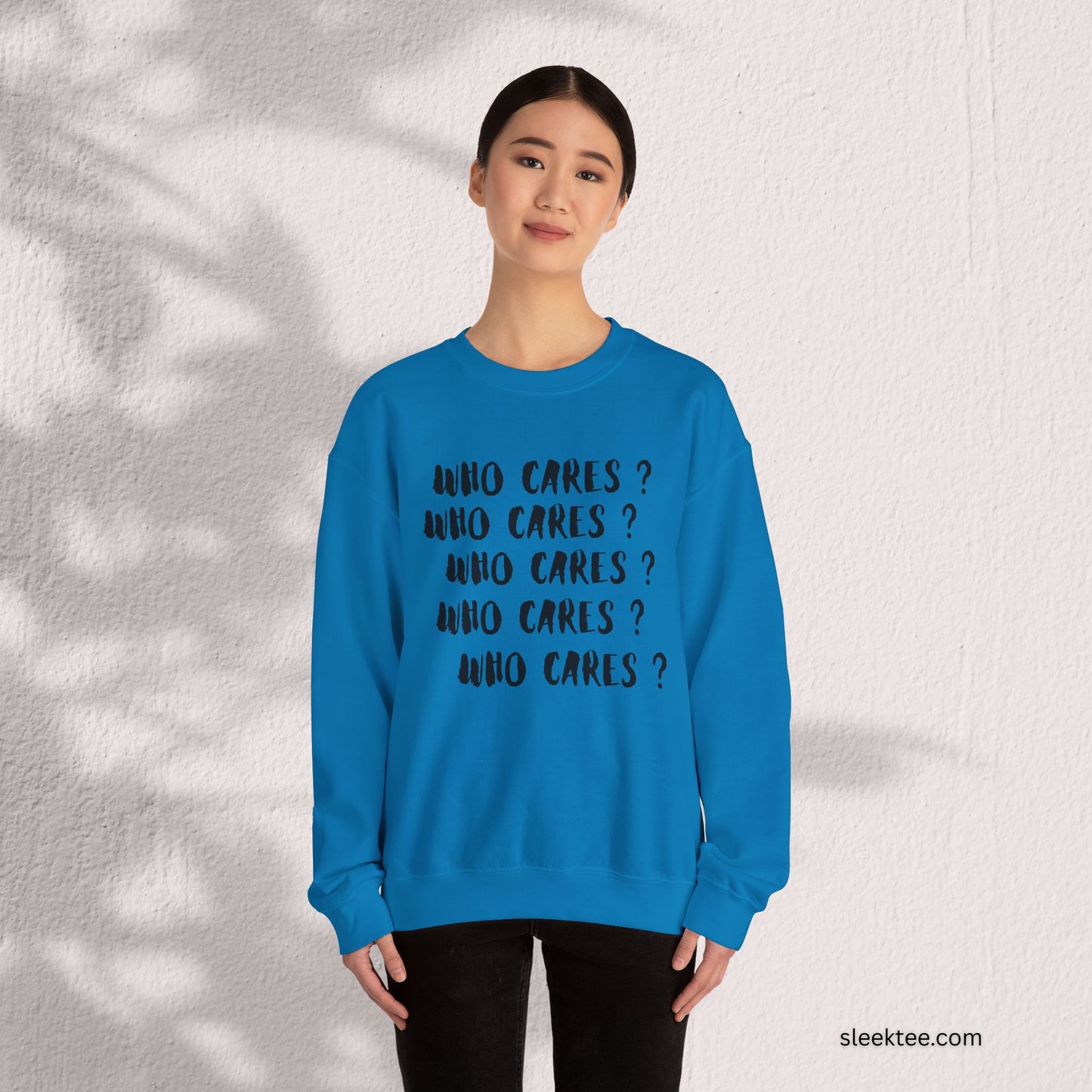 Who Cares? Sweatshirt