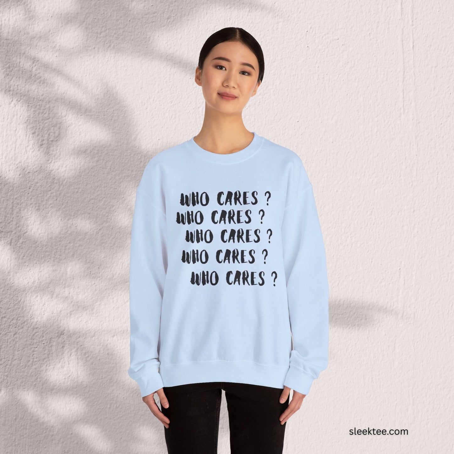 Who Cares? Sweatshirt