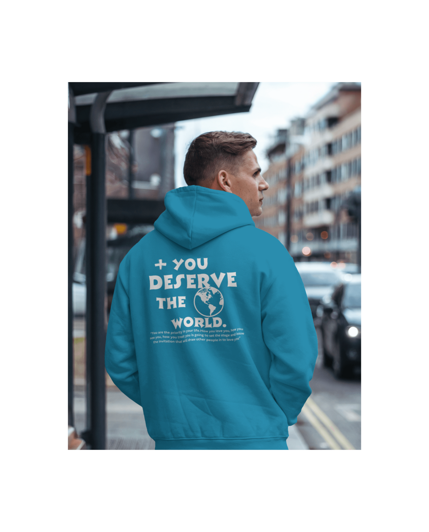 Unisex Hoodie (You Deserve The World ) Sleek Tee