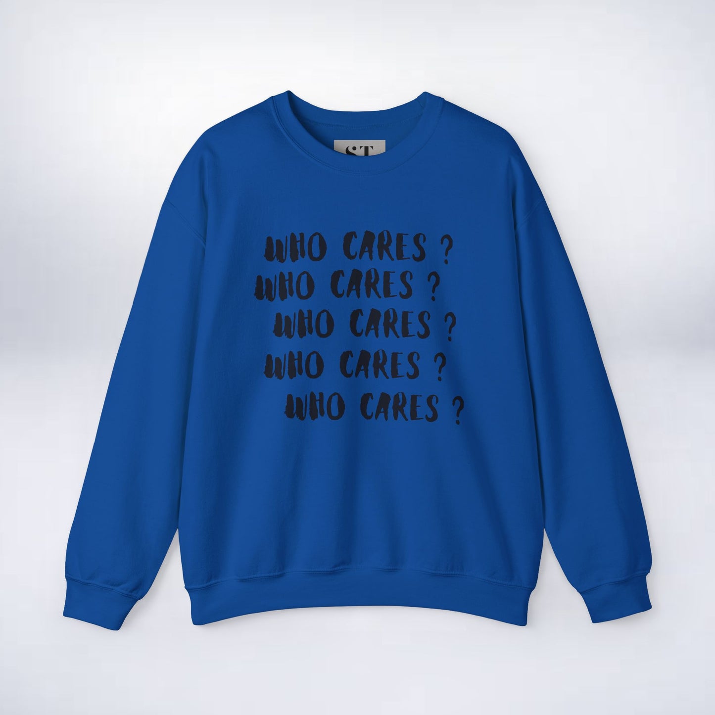 Who Cares? Sweatshirt