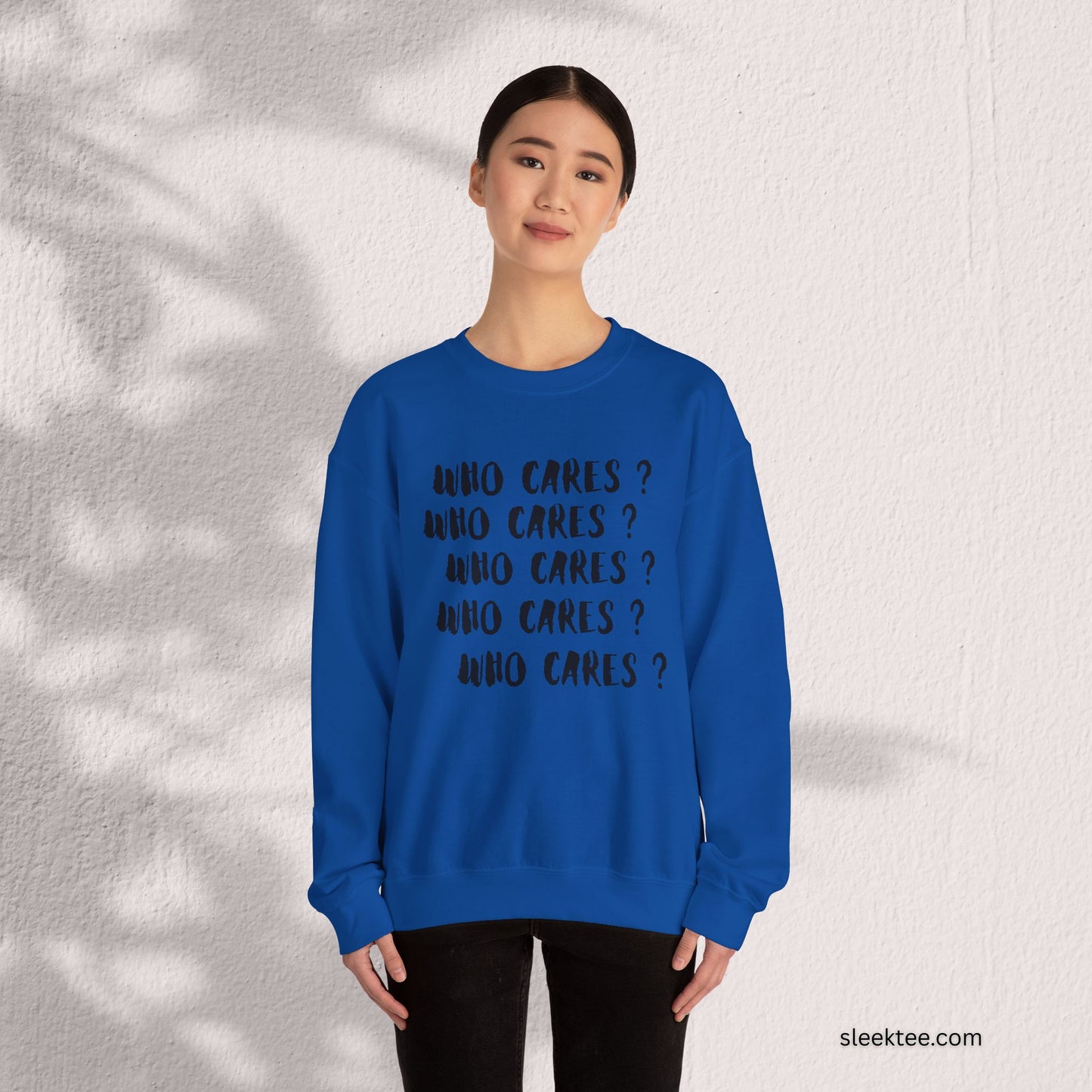 Who Cares? Sweatshirt