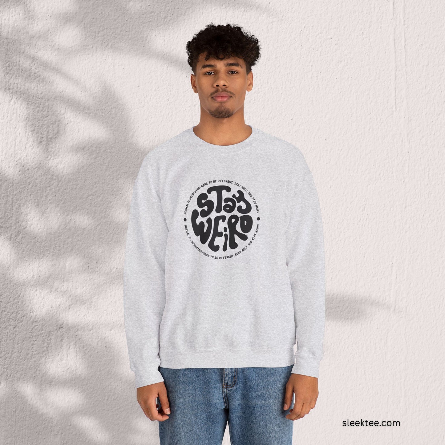 Stay Weird Sweatshirt - Perfect for Fun-Loving Individuals