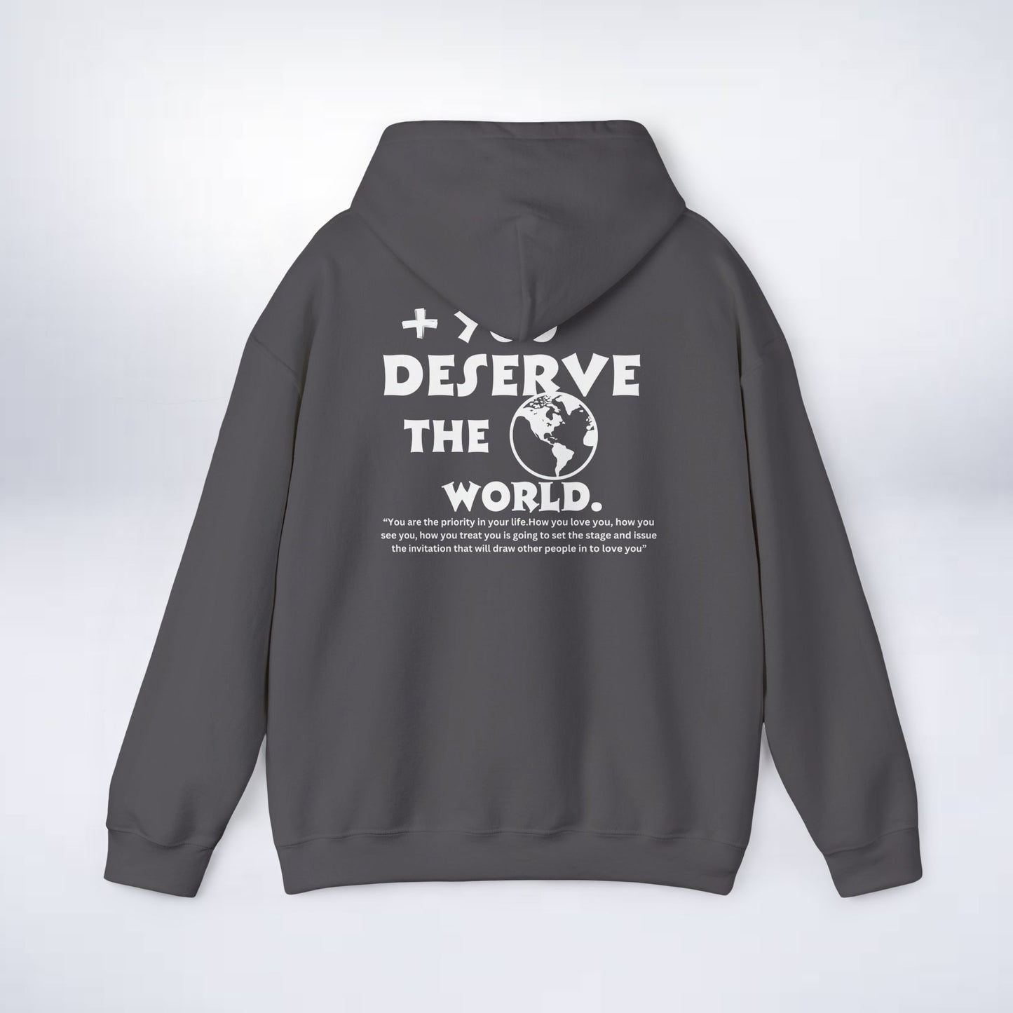 Unisex Hoodie (You Deserve The World ) Sleek Tee