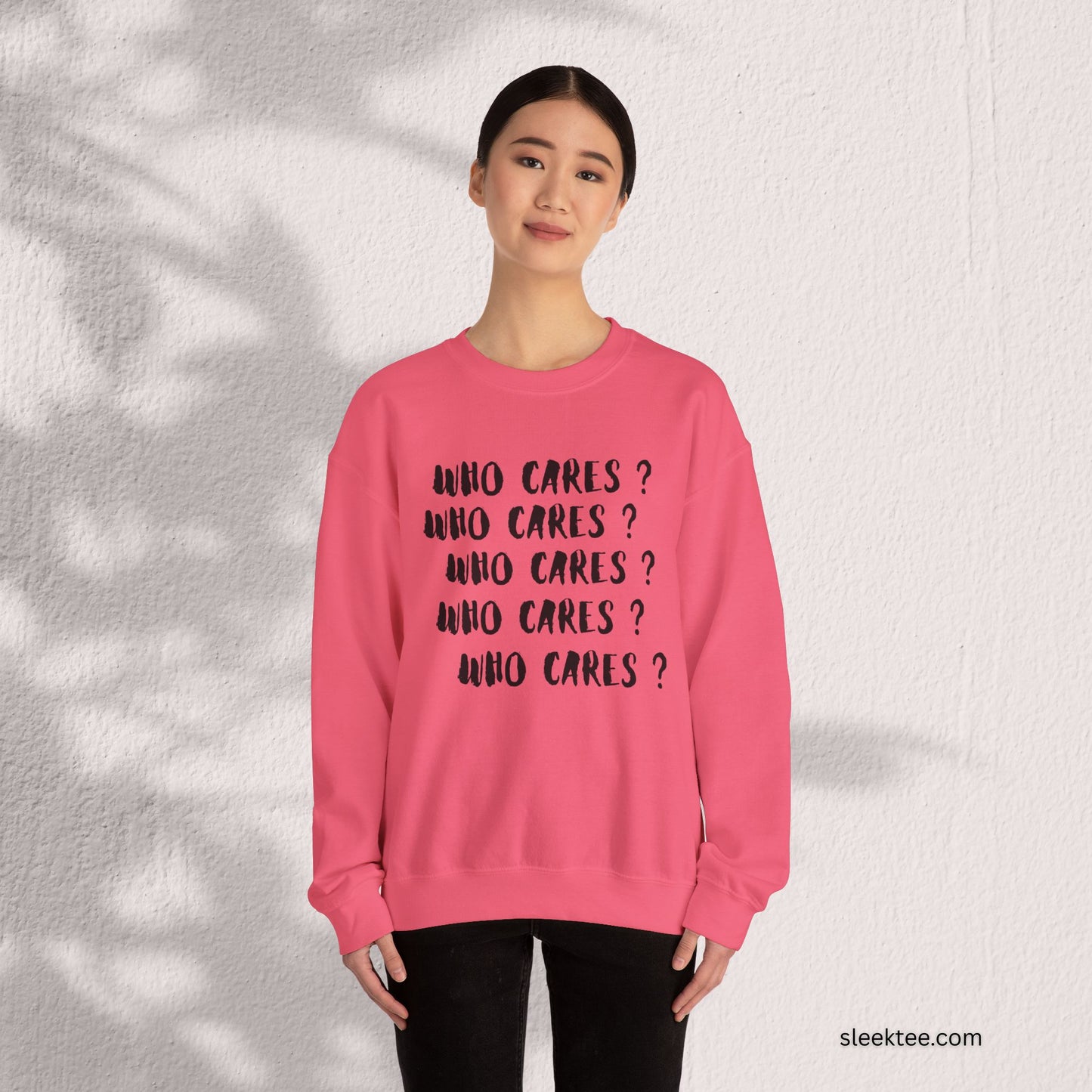 Who Cares? Sweatshirt
