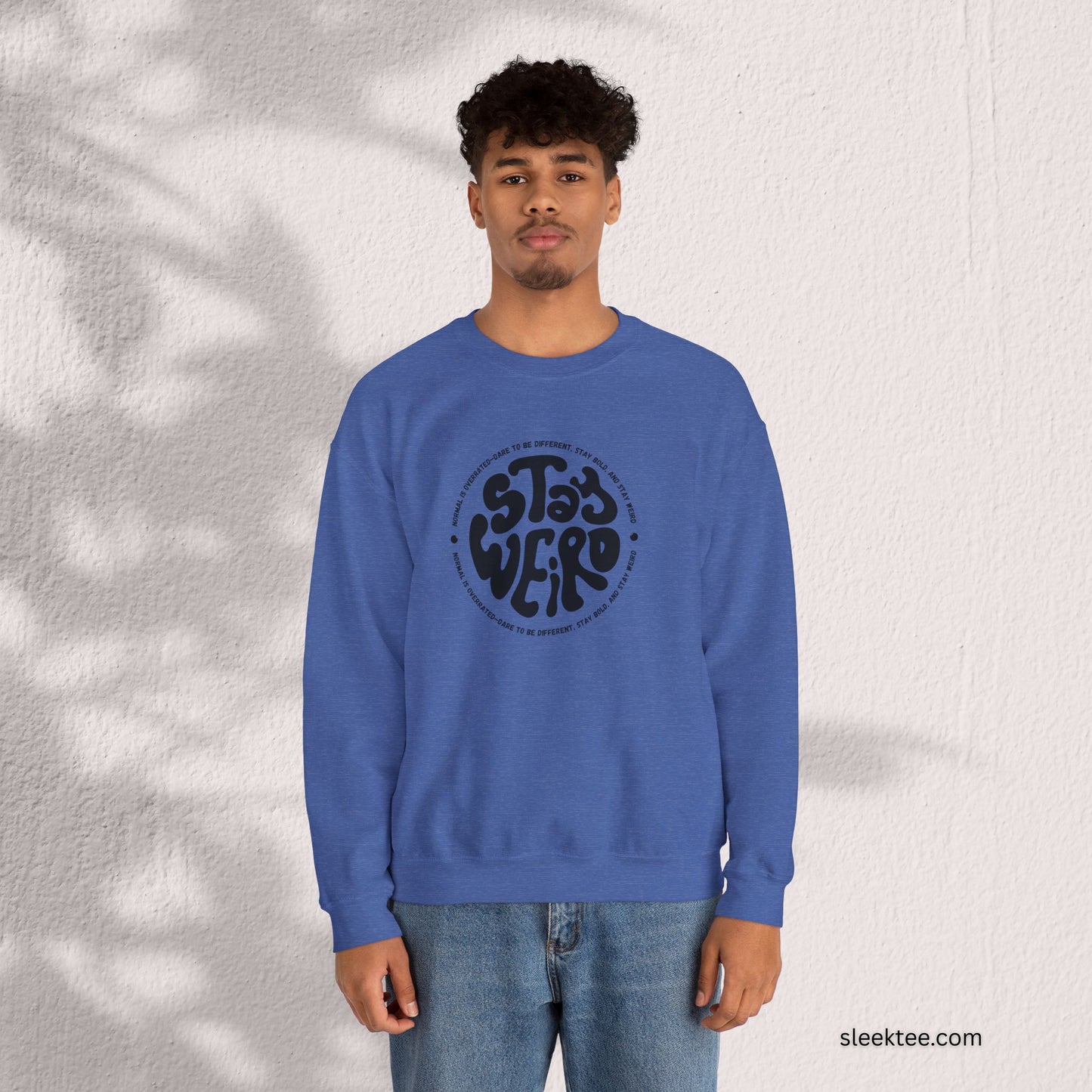 Stay Weird Sweatshirt - Perfect for Fun-Loving Individuals