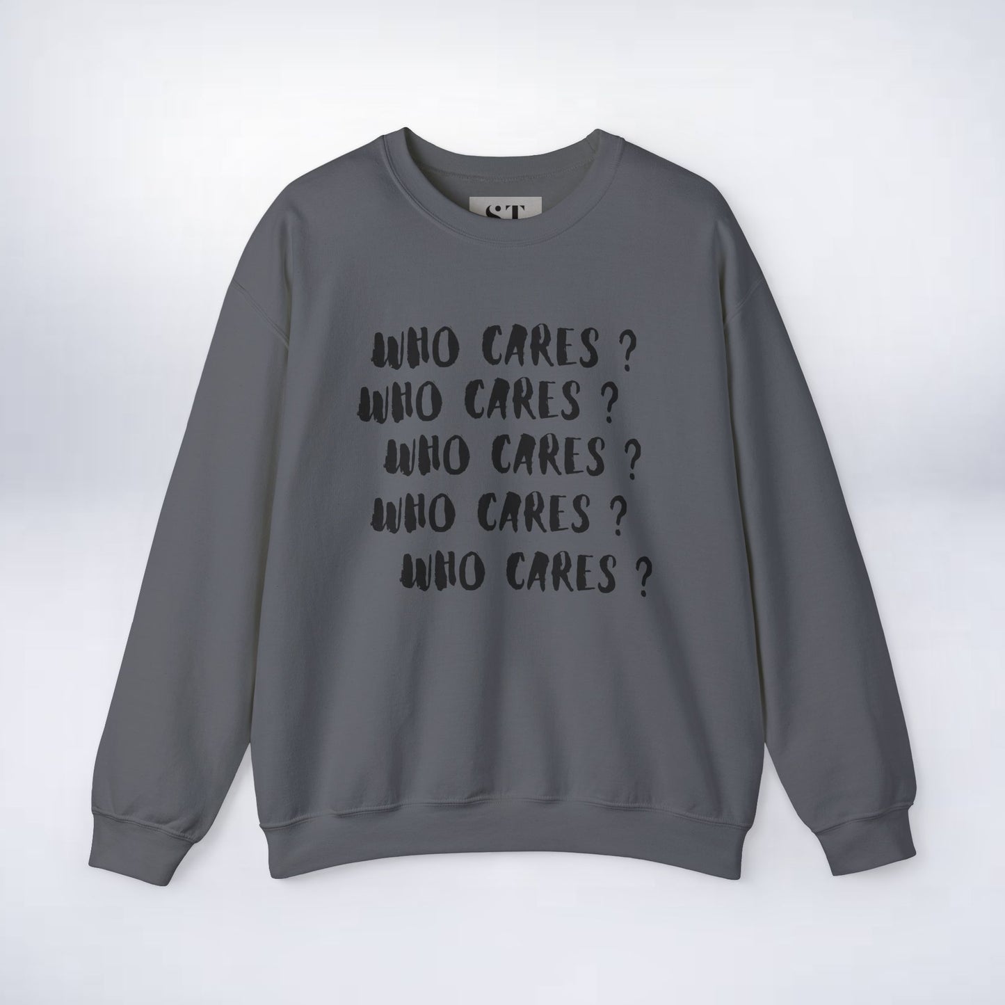 Who Cares? Sweatshirt