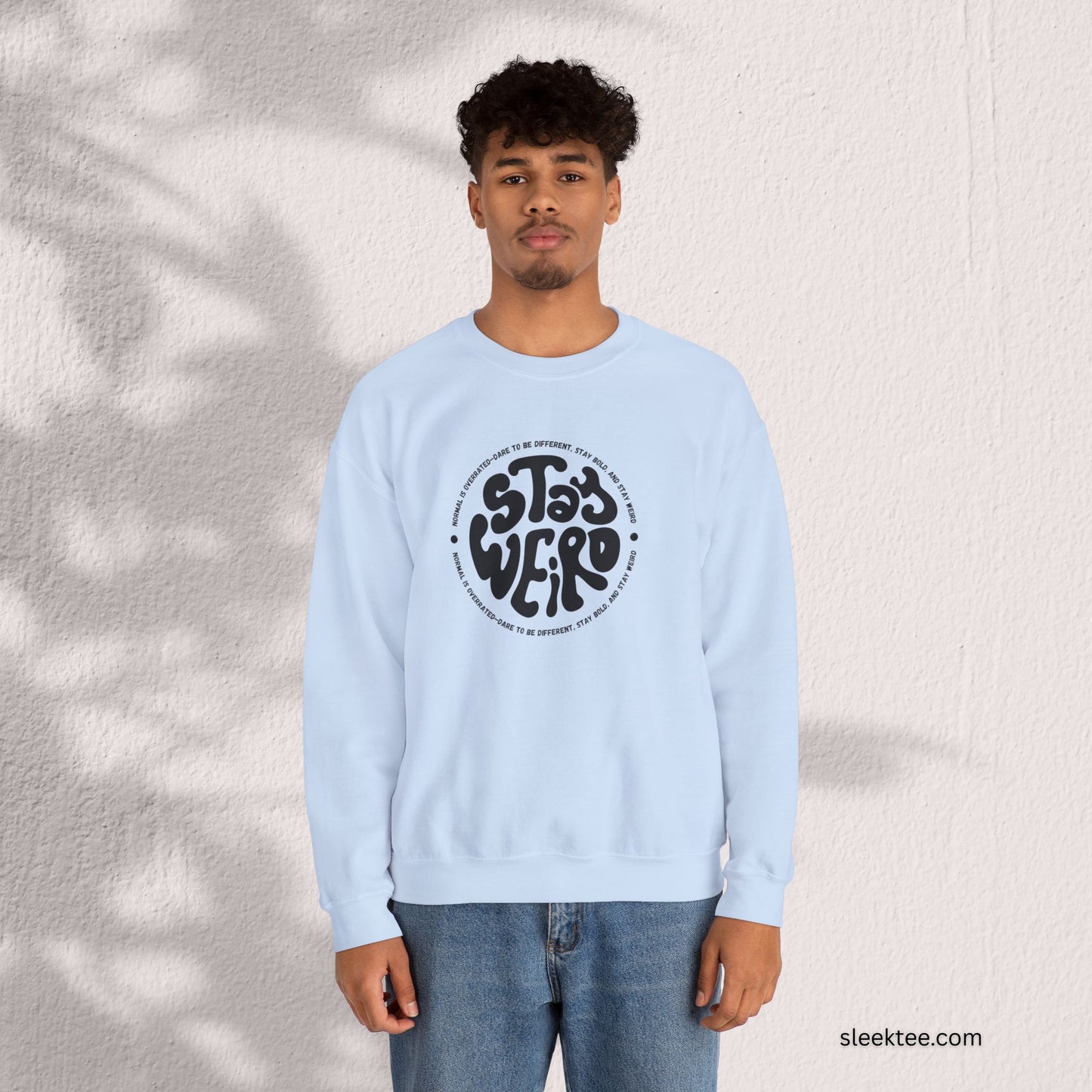 Stay Weird Sweatshirt - Perfect for Fun-Loving Individuals