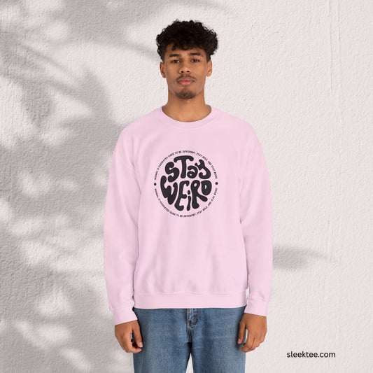 Stay Weird Sweatshirt - Perfect for Fun-Loving Individuals