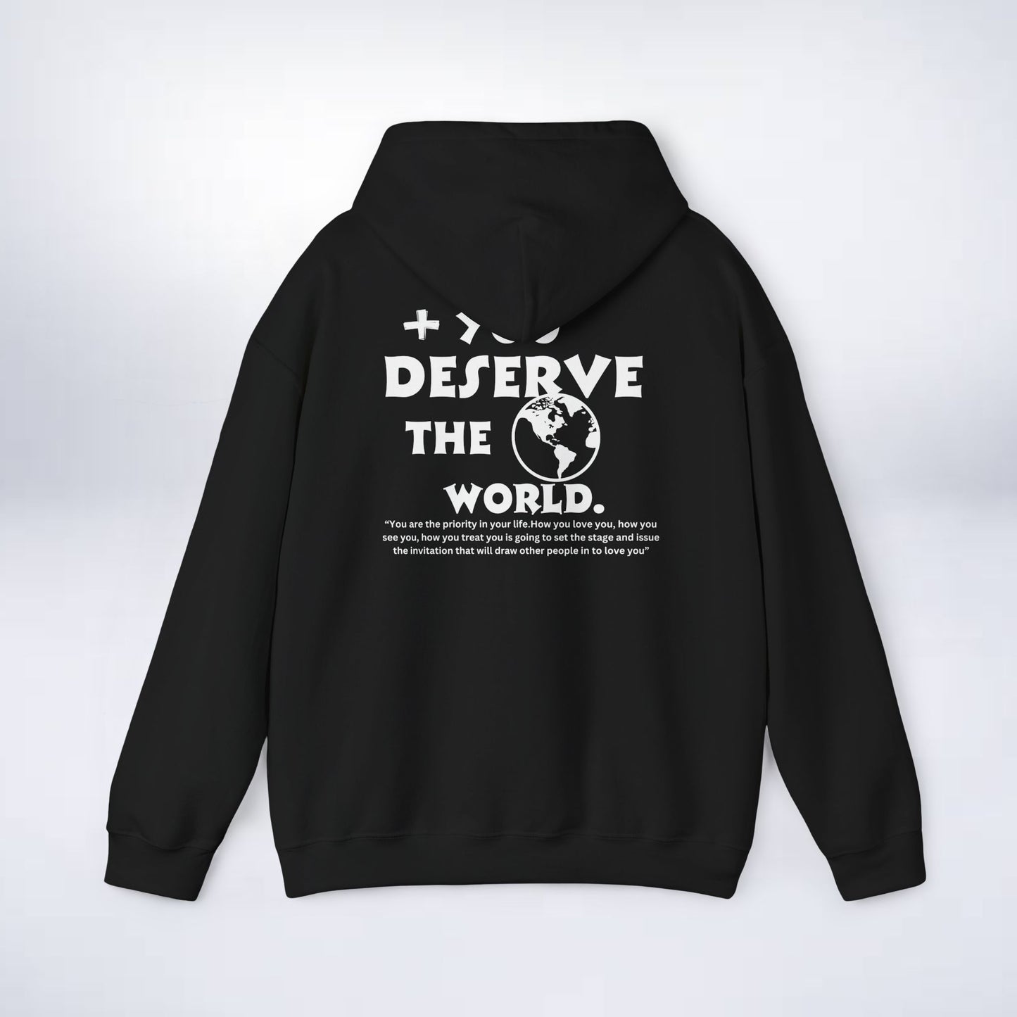 Unisex  Hoodie (You Deserve The World ) Sleek Tee