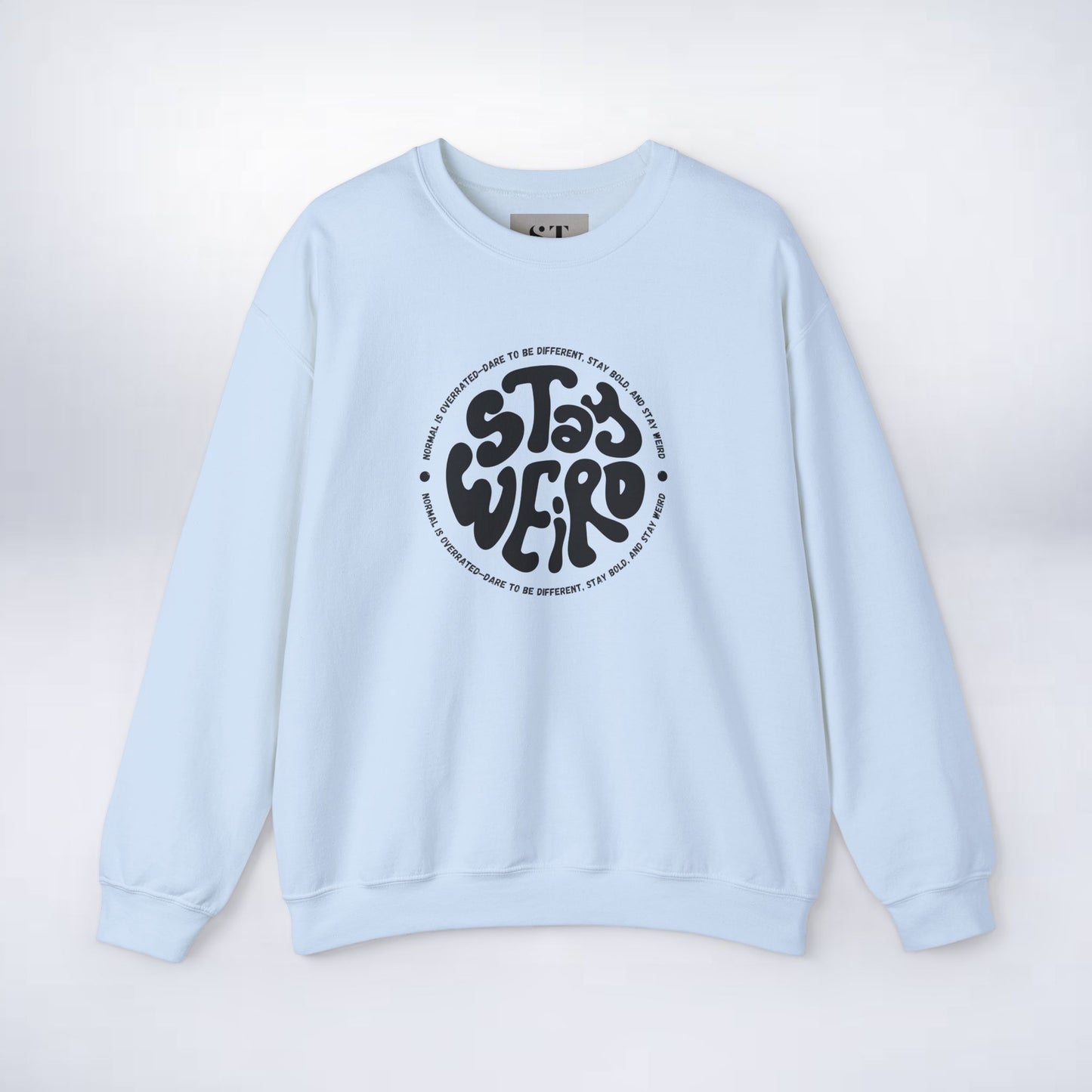 Stay Weird Sweatshirt - Perfect for Fun-Loving Individuals