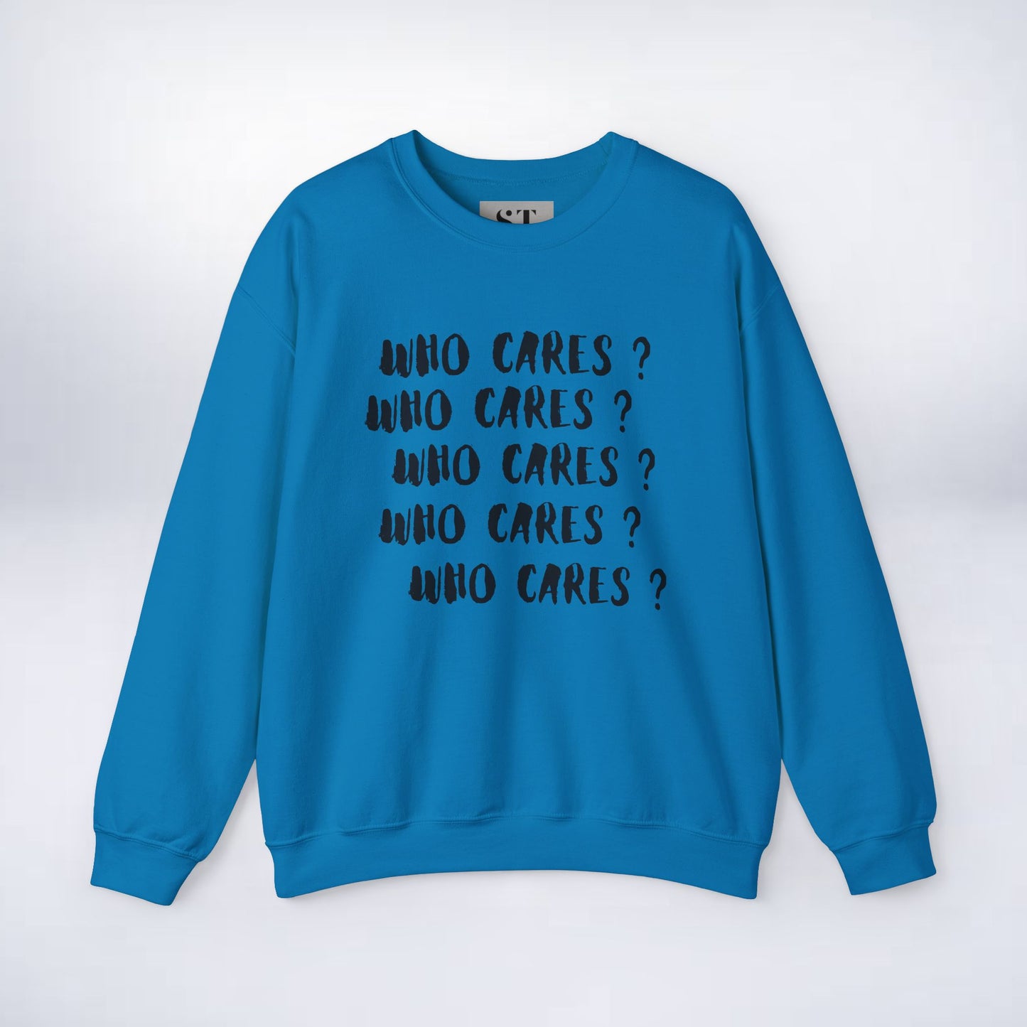Who Cares? Sweatshirt