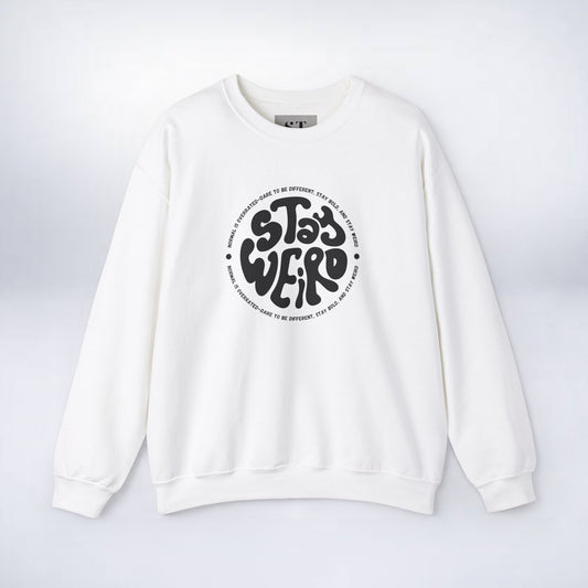 Stay Weird Sweatshirt - Perfect for Fun-Loving Individuals