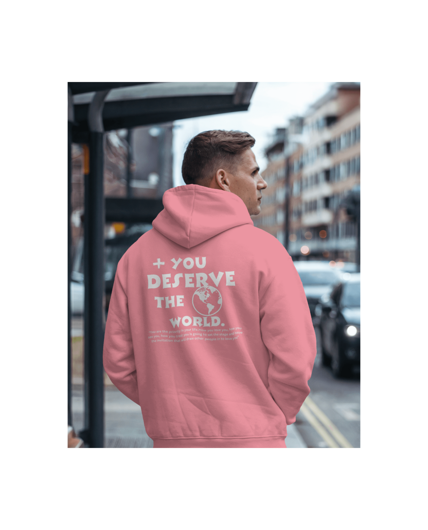 Unisex  Hoodie (You Deserve The World ) Sleek Tee