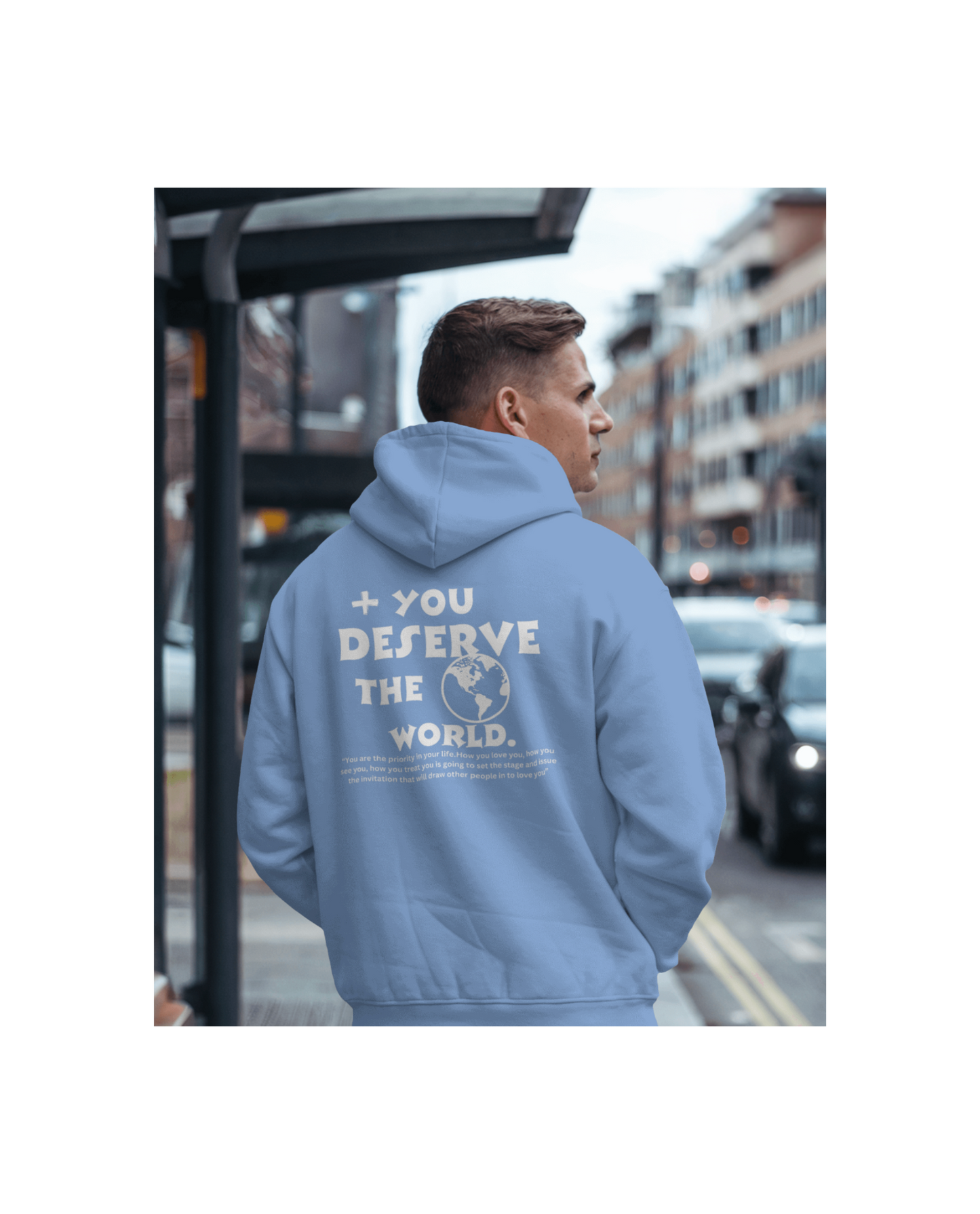 Unisex  Hoodie (You Deserve The World ) Sleek Tee