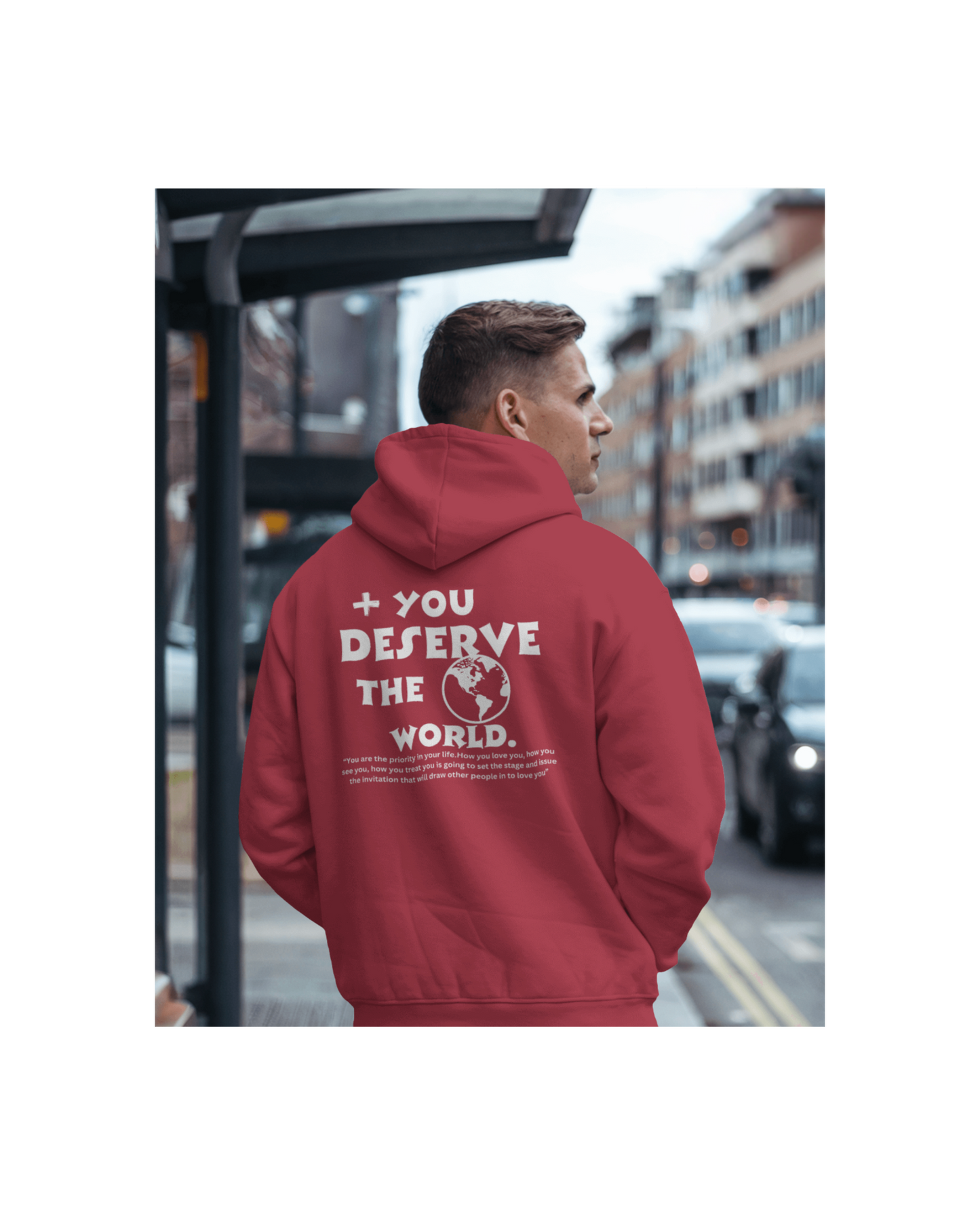 Unisex  Hoodie (You Deserve The World ) Sleek Tee