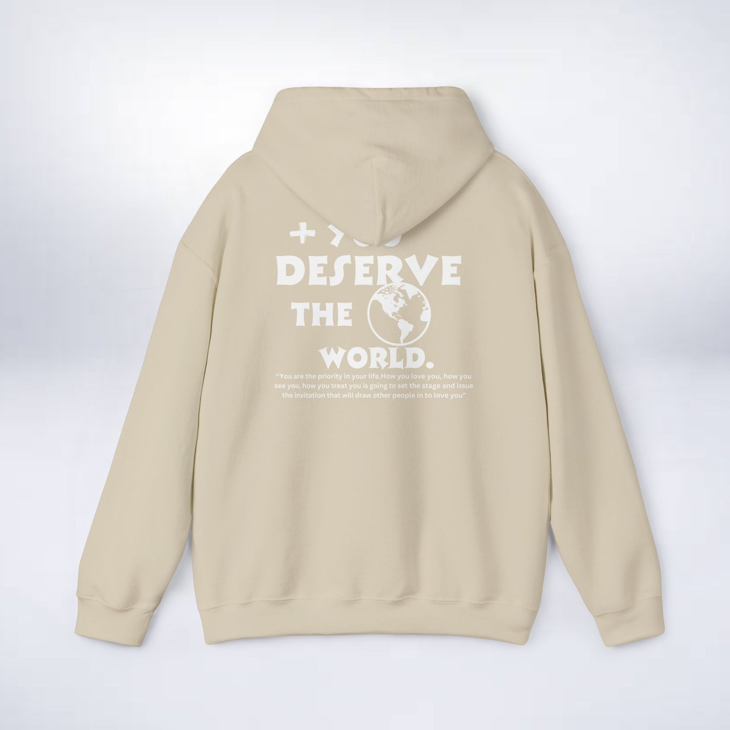 Unisex  Hoodie (You Deserve The World ) Sleek Tee