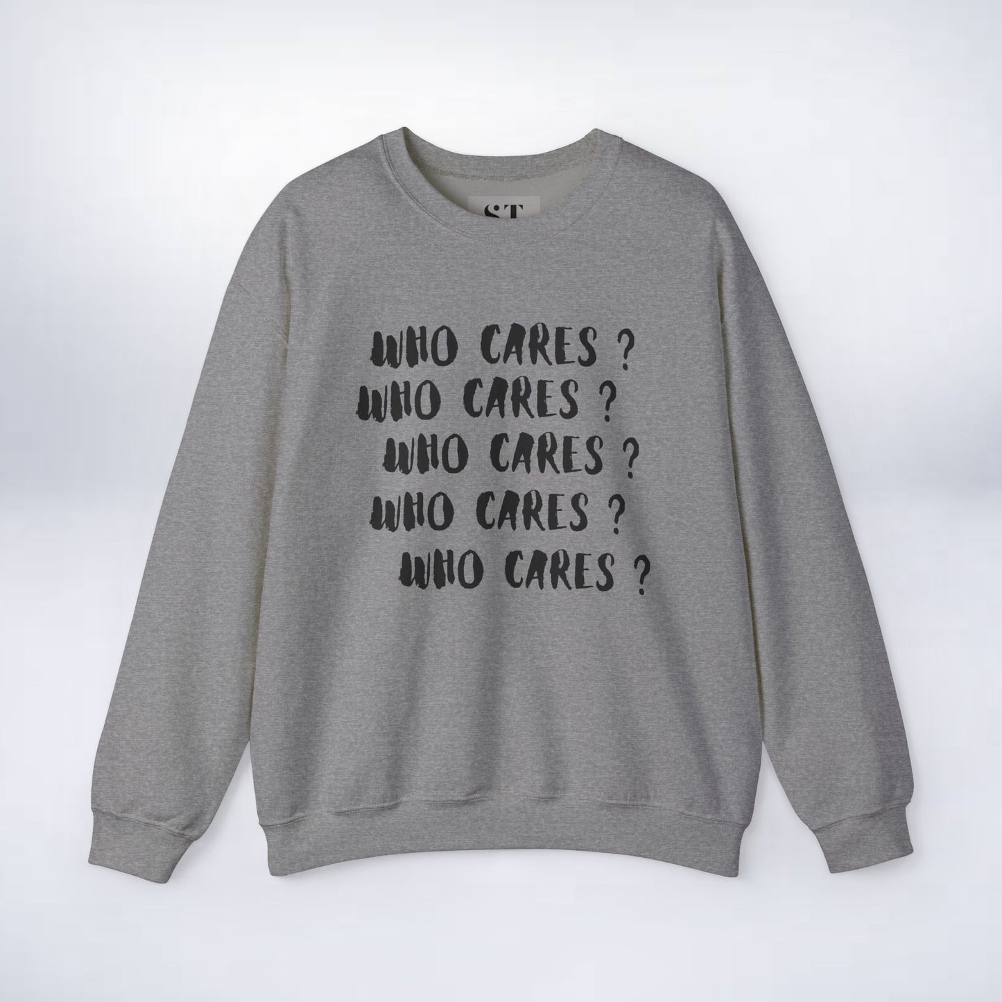 Who Cares? Sweatshirt